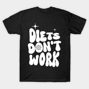 Diets Don't Work Quotes - Anti-Diet - Fitness T-Shirt